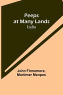 Peeps at Many Lands-India di John Finnemore, Mortimer Menpes edito da Alpha Editions