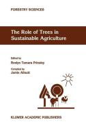 The Role of Trees in Sustainable Agriculture edito da Springer Netherlands
