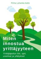 Miten innostua yrittäjyyteen di Riitta Luhanka-Aalto edito da Books on Demand