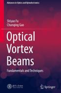Optical Vortex Beams: Fundamentals and Techniques di Shiyao Fu, Chunqing Gao edito da SPRINGER NATURE