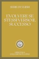 EVOLVERE SE STESSI VERSO IL SUCCESSO di LIBROTEKA edito da Independently Published