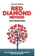 Red Diamond Method di Nebiolo Amanda Nebiolo edito da Independently Published