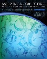 Assessing And Correcting Reading And Writing Difficulties di Thomas G. Gunning edito da Pearson Education (us)