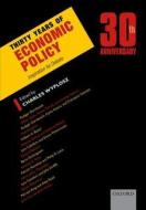 Thirty Years of Economic Policy di Charles Wyplosz edito da OUP Oxford