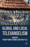Global and Local Televangelism edito da Palgrave Macmillan