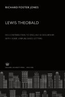 Lewis Theobald di Richard Foster Jones edito da Columbia University Press
