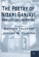 The Poetry of Nizami Ganjavi: Knowledge, Love, and Rhetoric di Na Na edito da SPRINGER NATURE