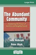 The Abundant Community di John McKnight and Peter Block edito da ReadHowYouWant