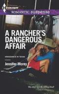 A Rancher's Dangerous Affair di Jennifer Morey edito da Harlequin