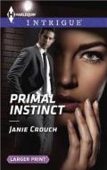 Primal Instinct di Janie Crouch edito da Harlequin