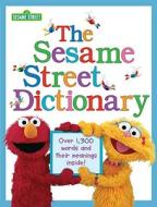 The Sesame Street Dictionary (Sesame Street) di Linda Hayward edito da RANDOM HOUSE