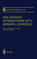 Sex-Steroid Interactions with Growth Hormone di Johannes D. Veldhuis, Andrea Giustina, Serono Symposia USA edito da Springer