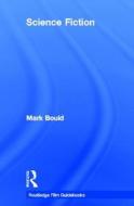 Science Fiction di Mark Bould edito da Taylor & Francis Ltd