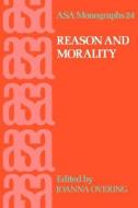 Reason and Morality di Joanna Overing edito da Routledge