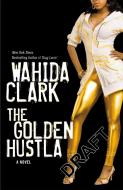 The Golden Hustla di Wahida Clark edito da Little, Brown & Company