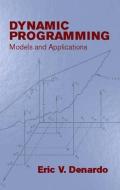 Dynamic Programming: Models And App di Eric V. Denardo edito da Dover Publications Inc.