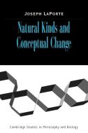 Natural Kinds and Conceptual Change di Joseph Laporte, Laporte Joseph edito da Cambridge University Press