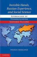 Invisible Hands, Russian Experience, and Social Science di Stefan Hedlund edito da Cambridge University Press