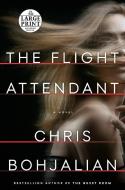 The Flight Attendant di Chris Bohjalian edito da RANDOM HOUSE LARGE PRINT