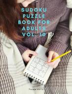 Sudoku Puzzle Book for Adults Vol. 10 di Puzzle World edito da Puzzle World