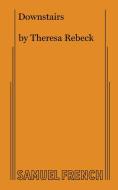 Downstairs di Theresa Rebeck edito da Samuel French, Inc.