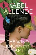 The Wind Knows My Name di Isabel Allende edito da BALLANTINE BOOKS