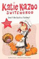 Don't Be Such a Turkey! di Nancy Krulik edito da Turtleback Books