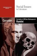 Corruption in William Shakespeares Hamlet edito da Gale Cengage