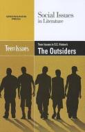 Teen Issues in S.E. Hinton's the Outsiders edito da Greenhaven Press