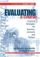 Evaluating a Course di Ian Forsyth, Alan Jolliffe, David Stevens edito da Taylor & Francis Ltd