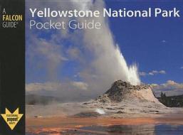 Yellowstone National Park Pocket Guide di Ann Simpson, Rob Simpson edito da Rowman & Littlefield