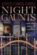 Night-Gaunts and Other Tales of Suspense di Joyce Carol Oates edito da MYSTERIOUS PR