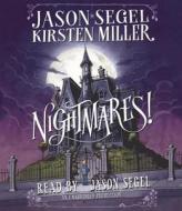 Nightmares! di Jason Segel, Kirsten Miller edito da Listening Library