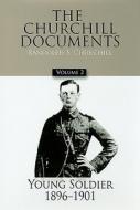 The Churchill Documents, Volume 2: Young Soldier, 1896-1901 di Winston S. Churchill edito da AMP PUBL GROUP