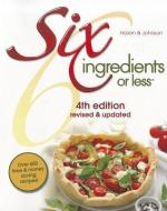 Six Ingredients or Less di Carlean Johnson, Linda Hazen edito da C J BOOKS