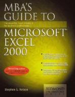 MBA's Guide to Microsoft Excel 2000 [With CDROM] di Stephen L. Nelson edito da Redmond Technology Press