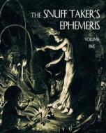 The Snuff Taker's Ephemeris di R. W. Hubbard edito da Lucien Publishing