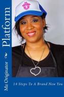 Platform: 14 Steps to a Brand New You di Dawn Ferguson edito da Tiesbowtieslipstick, LLC