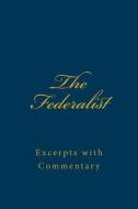 The Federalist: Excerpts with Commentary di Roderick Saxey MD edito da Haus Sachse Enterprises, Inc.