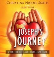 Joseph's Journey di Christina Nicole Smith edito da Christina Nicole Smith