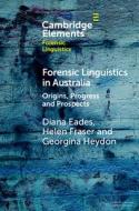 Forensic Linguistics In Australia di Diana Eades, Helen Fraser, Georgina Heydon edito da Cambridge University Press
