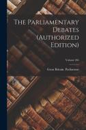 The Parliamentary Debates (authorized Edition); Volume 265 di Great Britain Parliament edito da LEGARE STREET PR