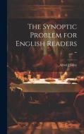 The Synoptic Problem for English Readers ... - di Alfred J. Jolley edito da LEGARE STREET PR