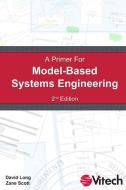 A Primer for Model-Based Systems Engineering di David Long, Zane Scott edito da Lulu.com