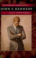 The Cambridge Companion to John F. Kennedy edito da Cambridge University Press