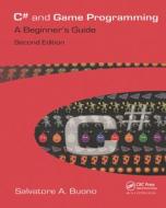 C# and Game Programming di Salvatore A. Buono edito da Taylor & Francis Ltd