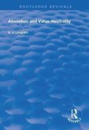 Alienation and Value-Neutrality di A.J Loughlin edito da Taylor & Francis Ltd