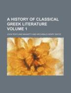 A History Of Classical Greek Literature (volume 2 Pt 2) di John Pentland Mahaffy edito da General Books Llc