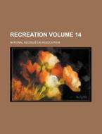 Recreation Volume 37 di Nationa Association edito da Rarebooksclub.com