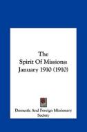 The Spirit of Missions: January 1910 (1910) di Domestic and Foreign Missionary Society, edito da Kessinger Publishing